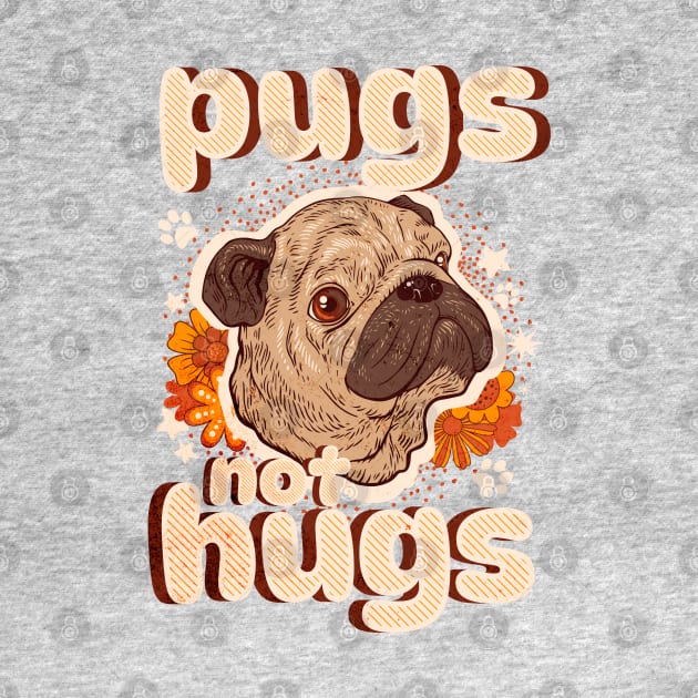 Pugs not hugs| pug; pug dog; pug lover; pugs; anti social; introvert; no hugging; not a hugger; dog lover; funny by Be my good time